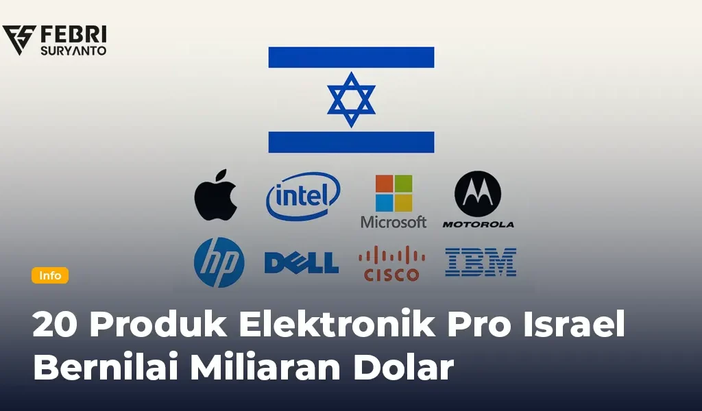 Produk elektronik pro Israel seperti Intel, Google, dan Apple terlibat dalam investasi besar di Israel. Simak daftar lengkap dan nilai dukungan tiap merek.